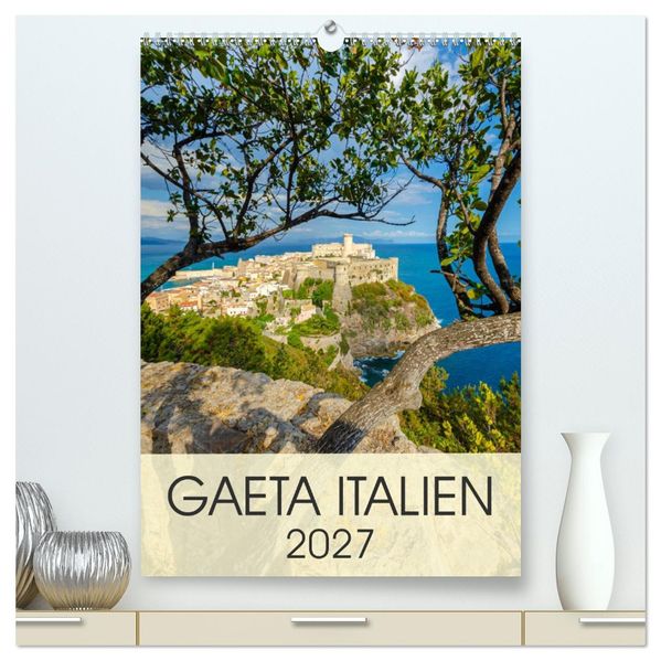 Gaeta Italien (hochwertiger Premium Wandkalender 2027 DIN A2 hoch) Kunstdruck in Hochglanz
