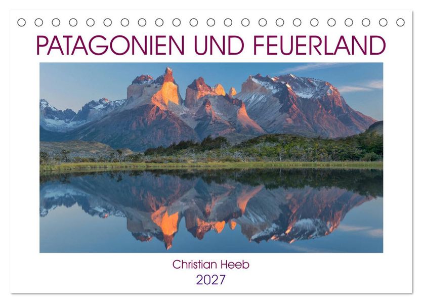 Patagonien und Feuerland (Tischkalender 2027 DIN A5 quer) CALVENDO Monatskalender