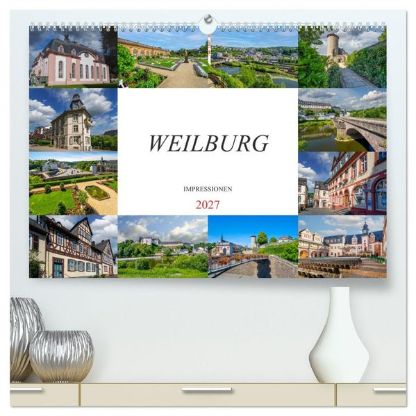 Weilburg Impressionen (hochwertiger Premium Wandkalender 2027 DIN A2 quer) Kunstdruck in Hochglanz