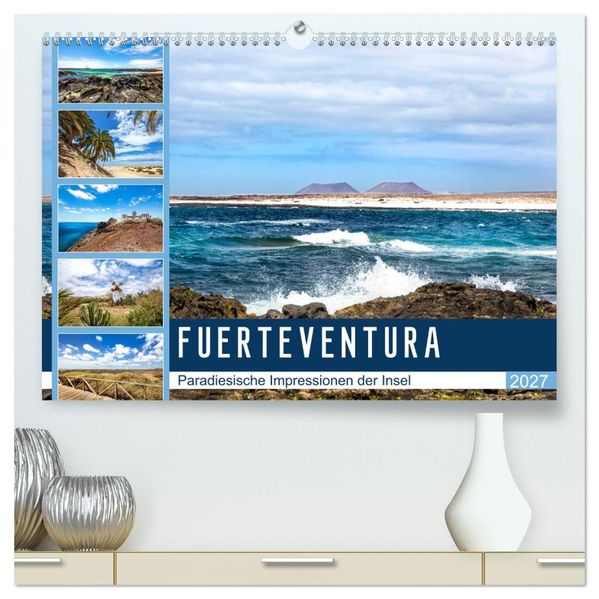 FUERTEVENTURA Paradiesische Impressionen der Insel (hochwertiger Premium Wandkalender 2027 DIN A2 quer) Kunstdruck in Hochglanz