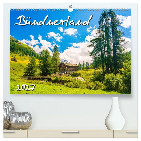 Bündnerland (hochwertiger Premium Wandkalender 2027 DIN A2 quer) Kunstdruck in Hochglanz