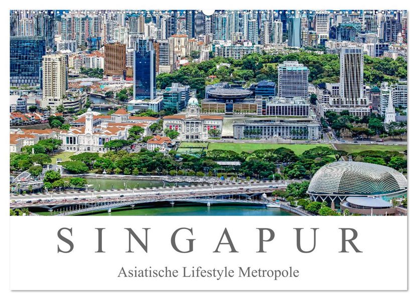 Singapur - Asiatische Lifestyle Metropole (Wandkalender 2027 DIN A2 quer) CALVENDO Monatskalender