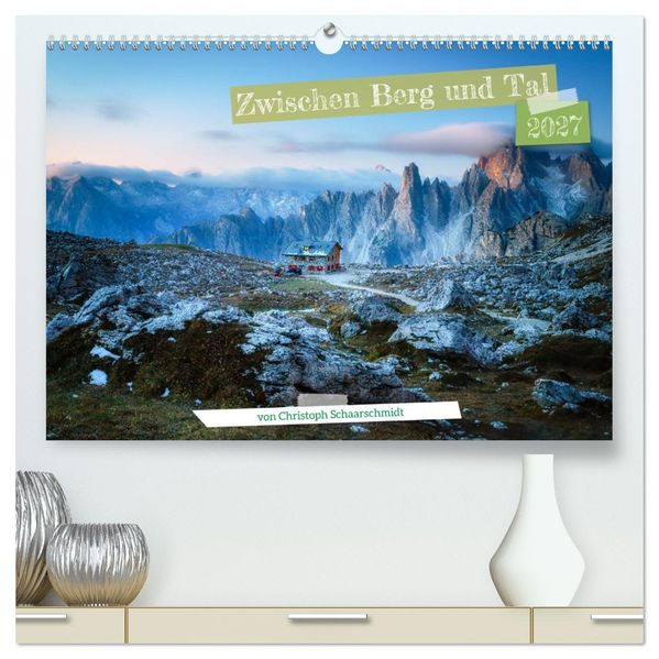 Zwischen Berg und Tal (hochwertiger Premium Wandkalender 2027 DIN A2 quer) Kunstdruck in Hochglanz