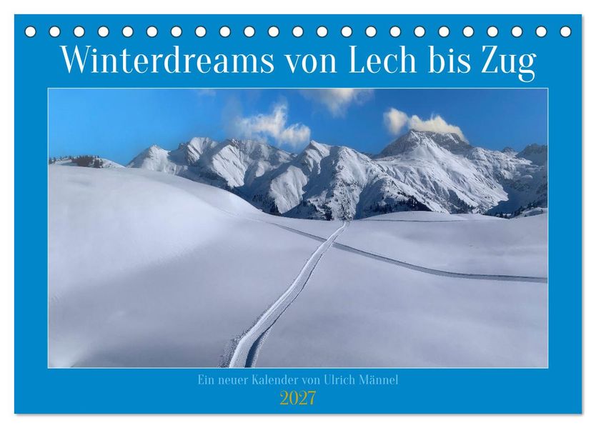 Winterdreams von Lech bis Zug (Tischkalender 2027 DIN A5 quer) CALVENDO Monatskalender