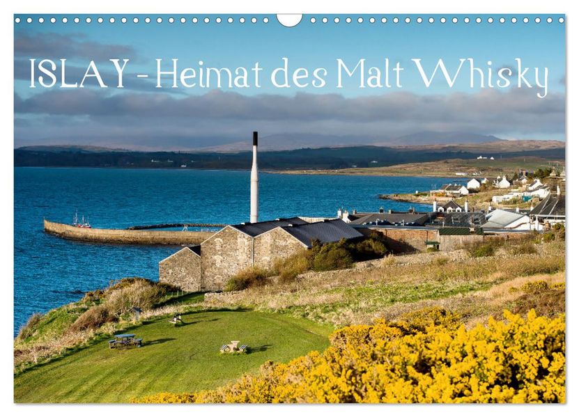 Islay - Heimat des Malt Whisky (Wandkalender 2027 DIN A3 quer) CALVENDO Monatskalender