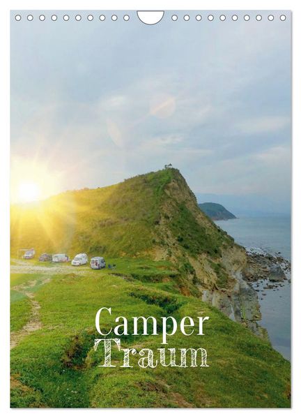 Camper Traum (Wandkalender 2027 DIN A4 hoch) CALVENDO Monatskalender