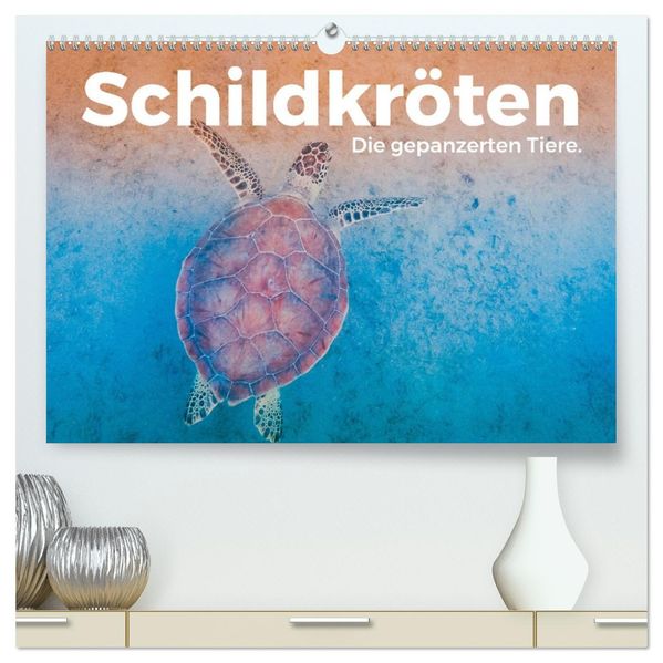 Schildkröten - Die gepanzerten Tiere. (hochwertiger Premium Wandkalender 2027 DIN A2 quer) Kunstdruck in Hochglanz