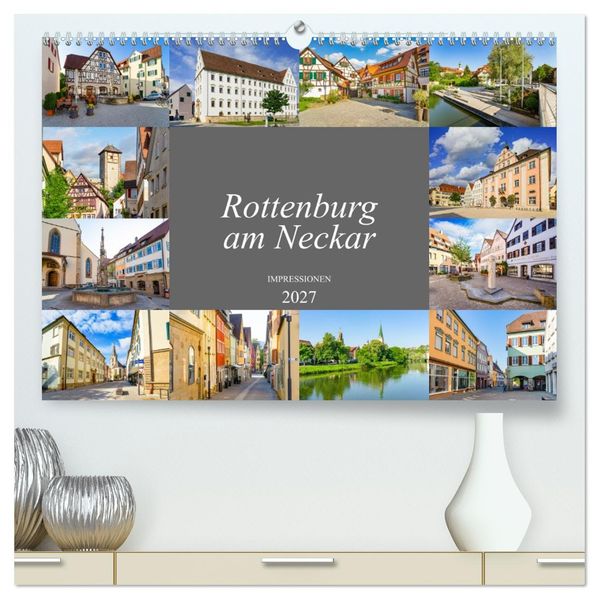 Rottenburg am Neckar Impressionen (hochwertiger Premium Wandkalender 2027 DIN A2 quer) Kunstdruck in Hochglanz
