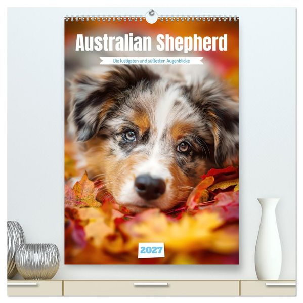 Australian Shepherd (hochwertiger Premium Wandkalender 2027 DIN A2 hoch) Kunstdruck in Hochglanz