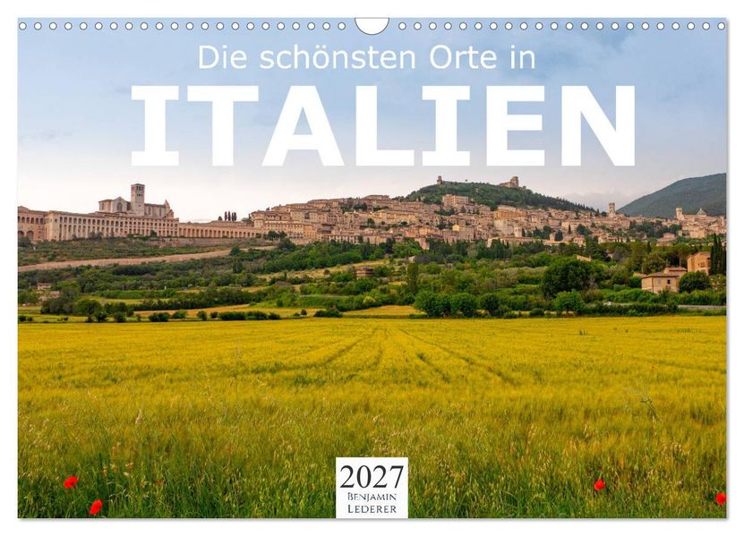 Die schönsten Orte in Italien. (Wandkalender 2027 DIN A3 quer) CALVENDO Monatskalender