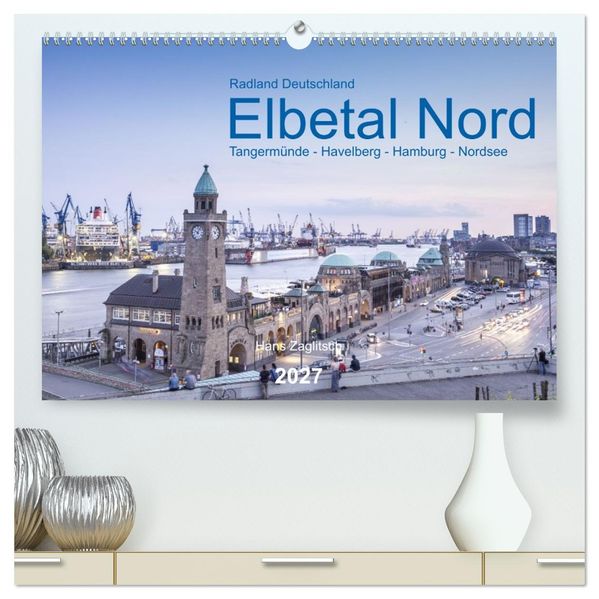 Elbetal Nord - Radland Deutschland (hochwertiger Premium Wandkalender 2027 DIN A2 quer) Kunstdruck in Hochglanz