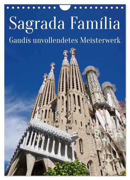 Sagrada Família - Gaudís unvollendetes Meisterwerk (Wandkalender 2027 DIN A4 hoch) CALVENDO Monatskalender