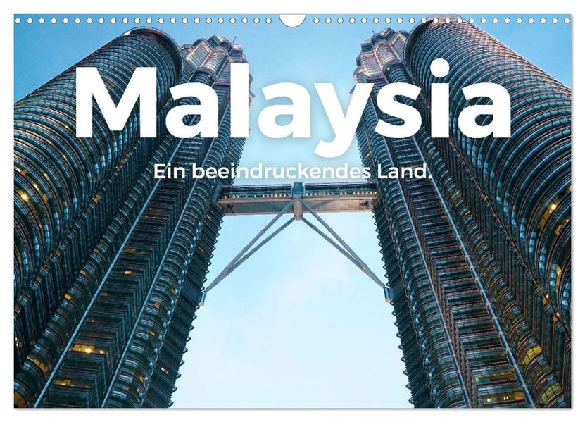 Malaysia - Ein beeindruckendes Land. (Wandkalender 2027 DIN A3 quer) CALVENDO Monatskalender