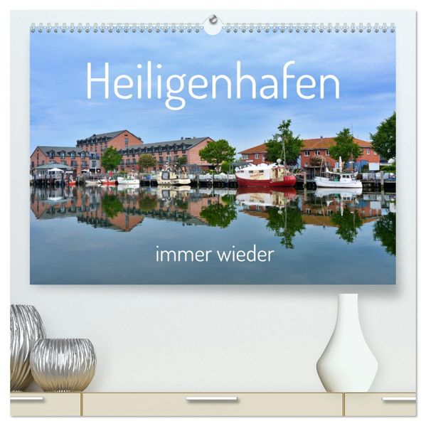 Heiligenhafen immer wieder (hochwertiger Premium Wandkalender 2027 DIN A2 quer) Kunstdruck in Hochglanz