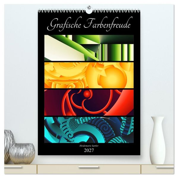 Grafische Farbenfreude (hochwertiger Premium Wandkalender 2027 DIN A2 hoch) Kunstdruck in Hochglanz