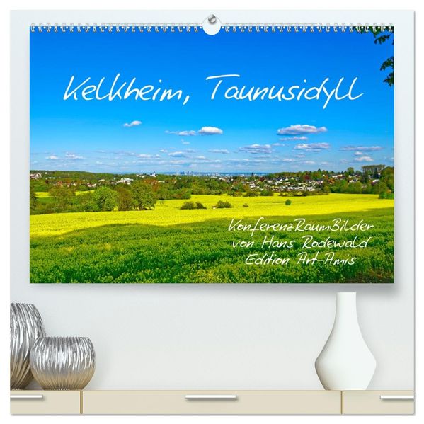 Kelkheim Taunusidyll (hochwertiger Premium Wandkalender 2027 DIN A2 quer) Kunstdruck in Hochglanz