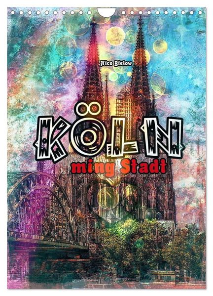 Köln ming Stadt (Wandkalender 2027 DIN A4 hoch) CALVENDO Monatskalender