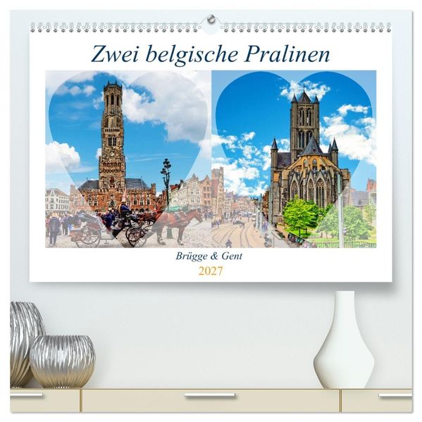Zwei belgische Pralinen Brügge und Gent (hochwertiger Premium Wandkalender 2027 DIN A2 quer) Kunstdruck in Hochglanz