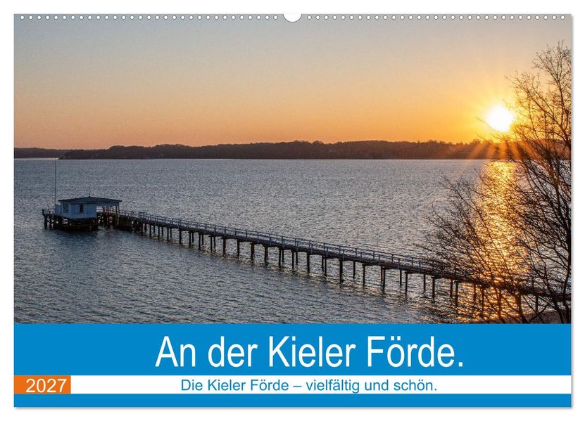 An der Kieler Förde (Wandkalender 2027 DIN A2 quer) CALVENDO Monatskalender