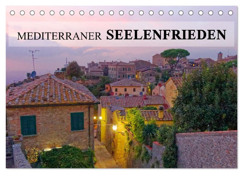 Mediterraner Seelenfrieden (Tischkalender 2027 DIN A5 quer) CALVENDO Monatskalender