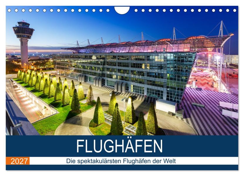 FLUGHÄFEN (Wandkalender 2027 DIN A4 quer) CALVENDO Monatskalender