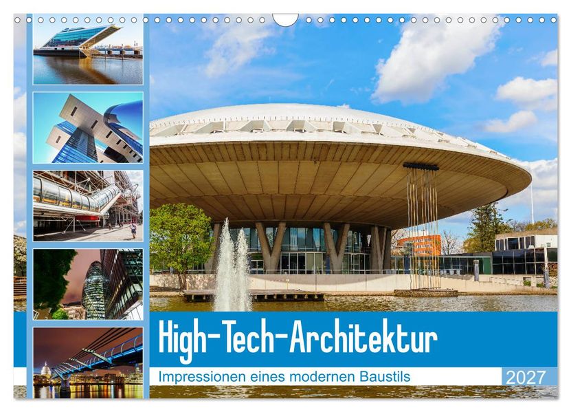 High-Tech-Architektur - Impressionen eines modernen Baustils (Wandkalender 2027 DIN A3 quer) CALVENDO Monatskalender