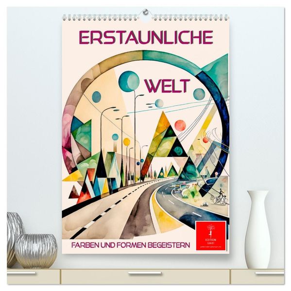Erstaunliche Welt (hochwertiger Premium Wandkalender 2027 DIN A2 hoch) Kunstdruck in Hochglanz