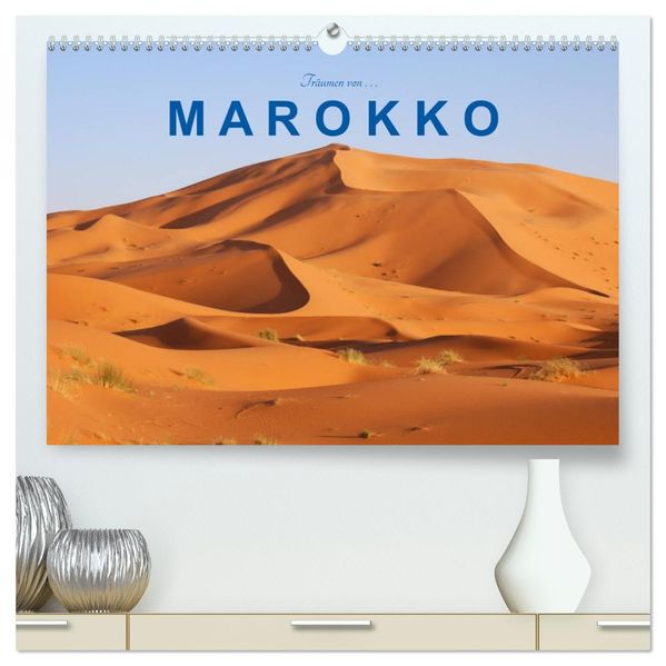 Träumen von Marokko (hochwertiger Premium Wandkalender 2027 DIN A2 quer) Kunstdruck in Hochglanz