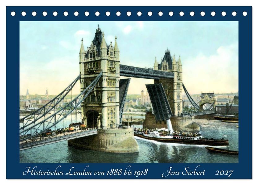 Historisches London von 1888 bis 1918 (Tischkalender 2027 DIN A5 quer) CALVENDO Monatskalender