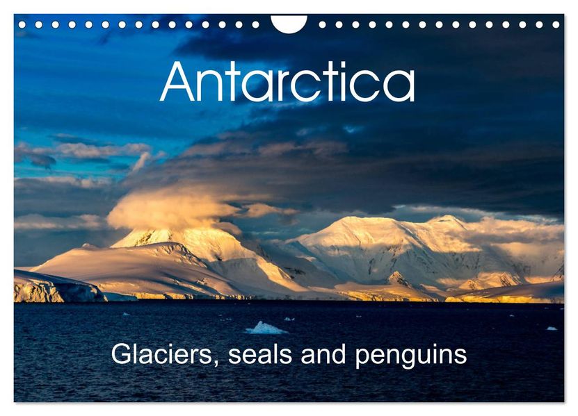 Antarctica Glaciers seals and penguins (Wall Calendar 2027 DIN A4 landscape) CALVENDO 12 Month Wall Calendar