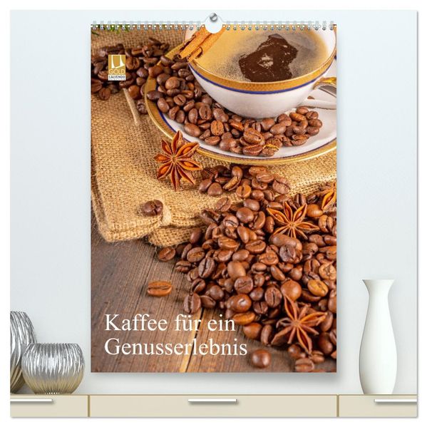 Kaffee für ein Genusserlebnis (hochwertiger Premium Wandkalender 2027 DIN A2 hoch) Kunstdruck in Hochglanz