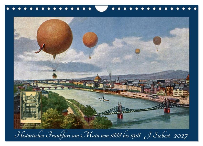 Historisches Frankfurt am Main von 1888 bis 1918 (Wandkalender 2027 DIN A4 quer) CALVENDO Monatskalender