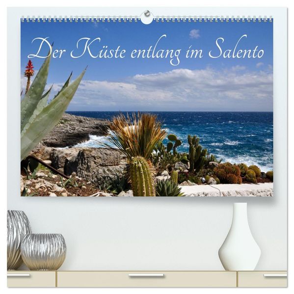 Der Küste entlang im Salento (hochwertiger Premium Wandkalender 2027 DIN A2 quer) Kunstdruck in Hochglanz
