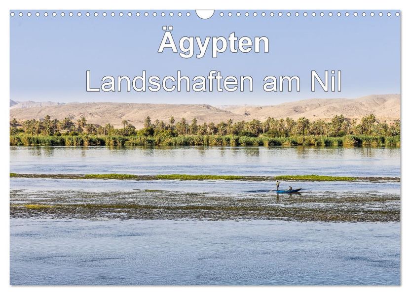 Ägypten Landschaften am Nil (Wandkalender 2027 DIN A3 quer) CALVENDO Monatskalender
