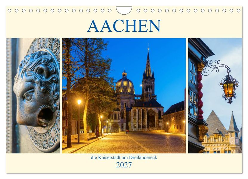 Aachen - die Kaiserstadt am Dreiländereck (Wandkalender 2027 DIN A4 quer) CALVENDO Monatskalender