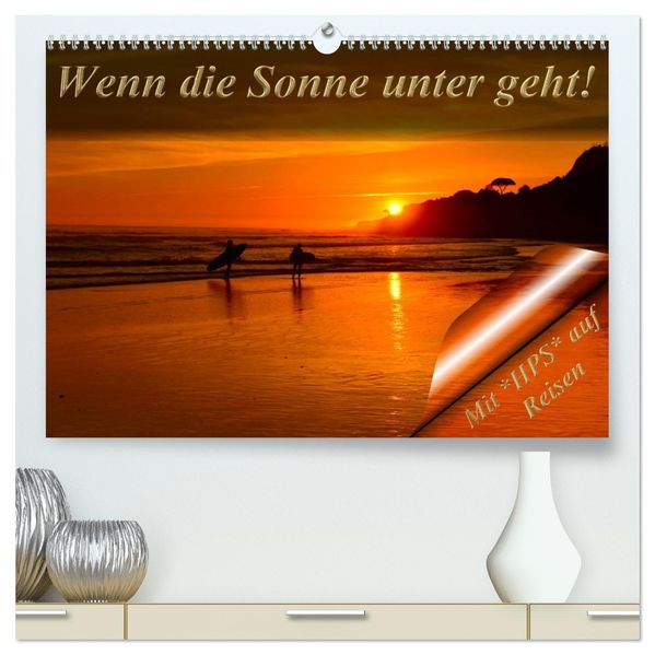 Wenn die Sonne unter geht (hochwertiger Premium Wandkalender 2027 DIN A2 quer) Kunstdruck in Hochglanz