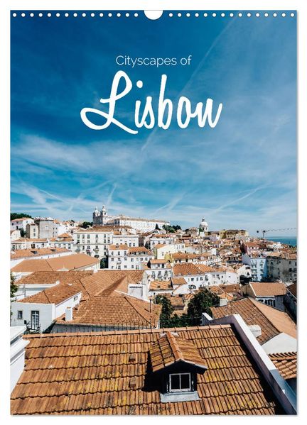 Cityscapes of Lisbon (Wall Calendar 2027 DIN A3 portrait) CALVENDO 12 Month Wall Calendar