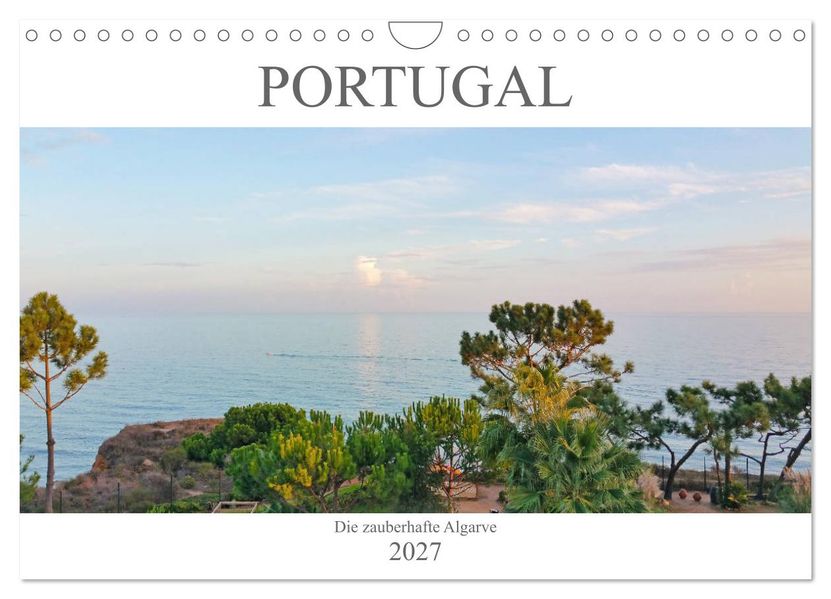 Portugals zauberhafte Algarve (Wandkalender 2027 DIN A4 quer) CALVENDO Monatskalender
