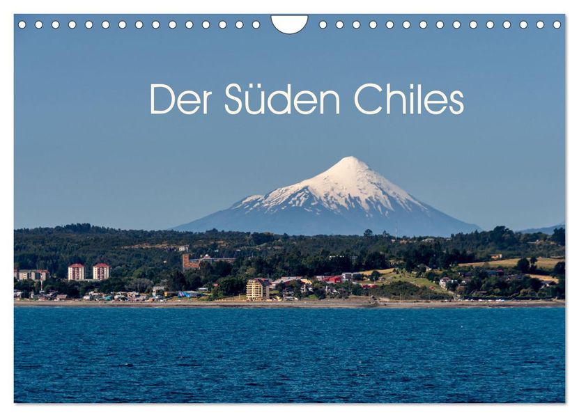 Der Süden Chiles (Wandkalender 2027 DIN A4 quer) CALVENDO Monatskalender