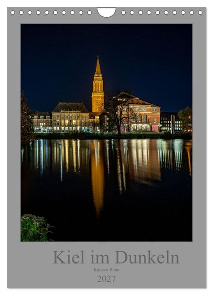 Kiel im Dunkeln. (Wandkalender 2027 DIN A4 hoch) CALVENDO Monatskalender
