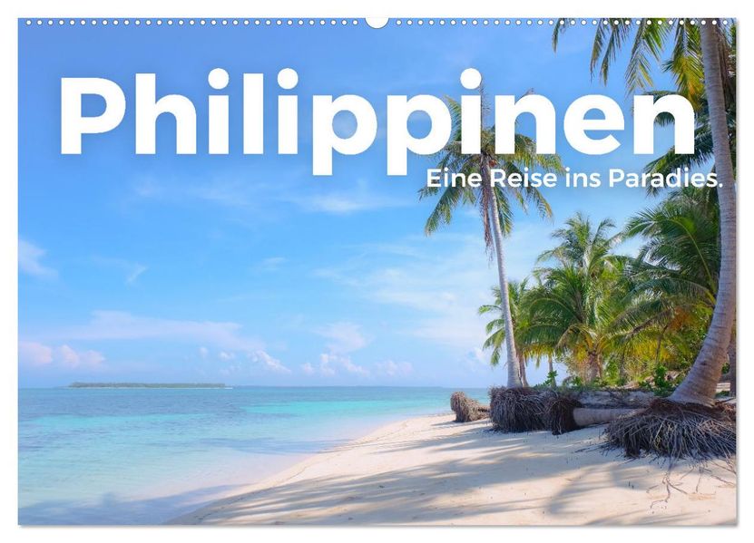 Philippinen - Eine Reise ins Paradies. (Wandkalender 2027 DIN A2 quer) CALVENDO Monatskalender