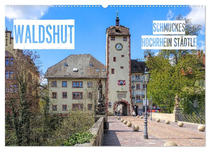 Waldshut - schmuckes Hochrhein Städtle (Wandkalender 2027 DIN A2 quer) CALVENDO Monatskalender