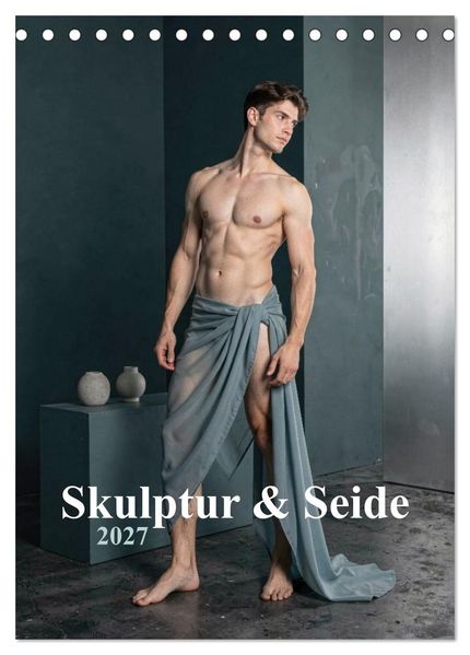 Skulptur & Seide (Tischkalender 2027 DIN A5 hoch) CALVENDO Monatskalender