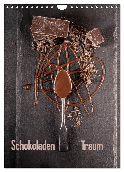 Schokoladen Traum (Wandkalender 2027 DIN A4 hoch) CALVENDO Monatskalender