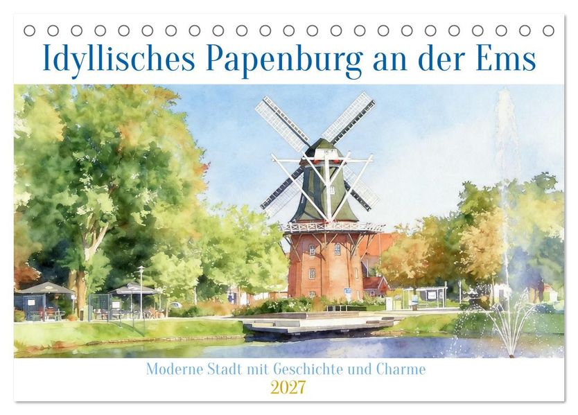 Idyllisches Papenburg an der Ems (Tischkalender 2027 DIN A5 quer) CALVENDO Monatskalender