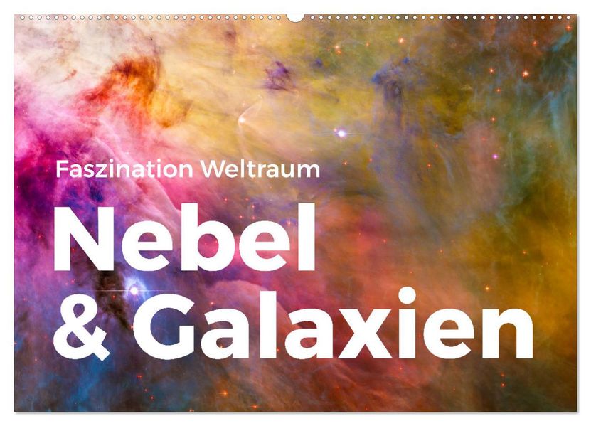 Nebel & Galaxien - Faszination Weltraum (Wandkalender 2027 DIN A2 quer) CALVENDO Monatskalender