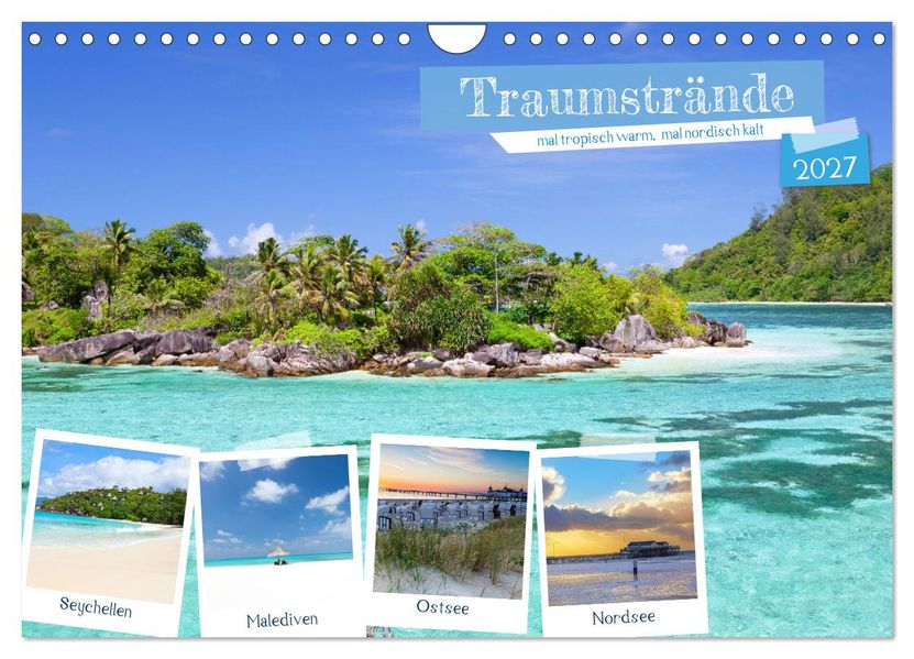Traumstrände mal tropisch warm mal nordisch kalt (Wandkalender 2027 DIN A4 quer) CALVENDO Monatskalender