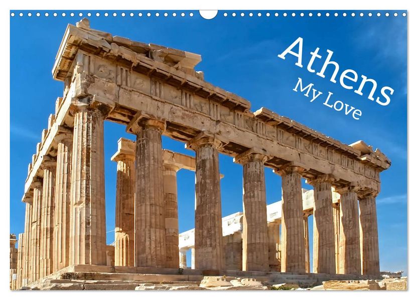 Athens My Love (Wall Calendar 2027 DIN A3 landscape) CALVENDO 12 Month Wall Calendar