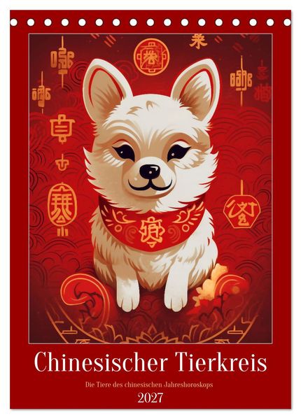 Chinesischer Tierkreis (Tischkalender 2027 DIN A5 hoch) CALVENDO Monatskalender