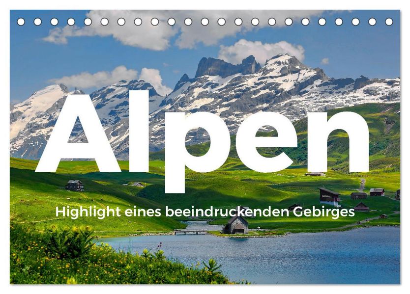 Alpen - Highlight eines beeindruckenden Gebirges (Tischkalender 2027 DIN A5 quer) CALVENDO Monatskalender